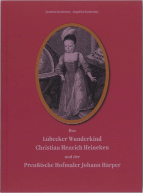 Das Lübecker Wunderkind Christian Henrich Heineken und der Preußische Hofmaler Johann Harper.